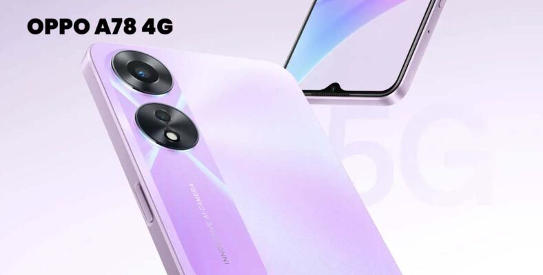 Oppo A78 4G: A Refreshing Addition to the A-Series Lineup