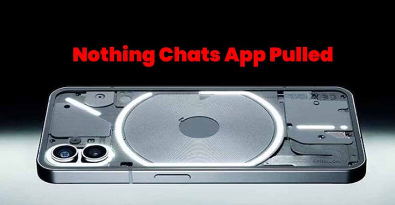 Nothing Chats Messaging App Beta Pulled Amid Privacy and Security Concerns