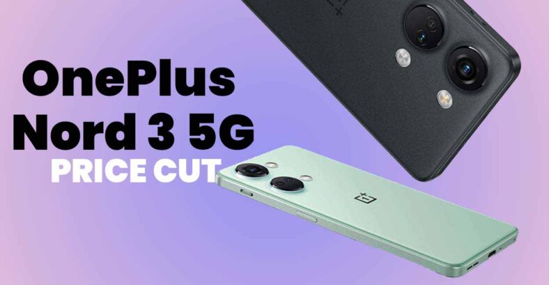 OnePlus Nord 3 5G Gets a Significant Price Cut in India
