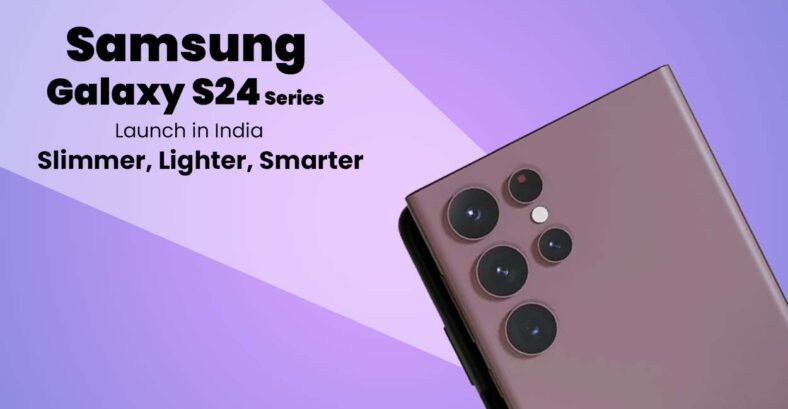 Unveiling the Samsung Galaxy S24 Series: Leaks, Pre-Booking Dates, and Specifications