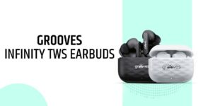 Grooves Infinity TWS Earbuds: Unleashing Music Freedom