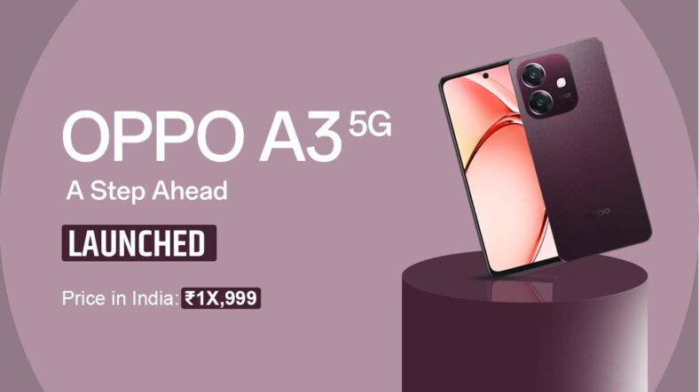 Oppo A3 5G Launched in India: Affordable 5G with Premium Features