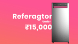 List of 5 best Refrigerators Under 15000 in 2021