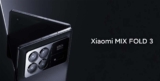 Xiaomi Mix Fold 3: Unveiling a Foldable Marvel on August 14